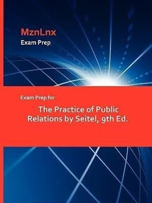 Exam Prep for The Practice of Public Relations by Seitel, 9th Ed.