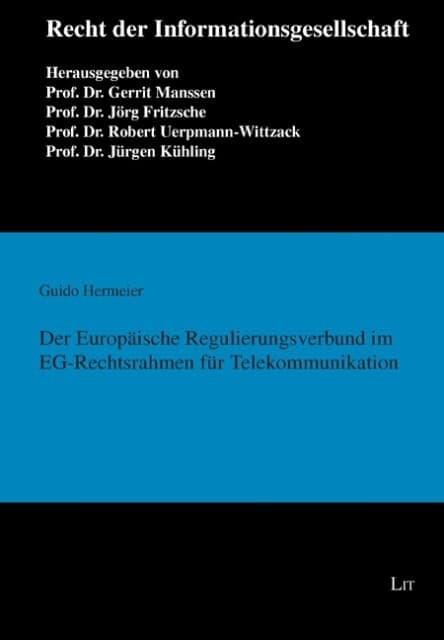 Der Europäische Regulierungsverbund im EG-Rechtsrahmen für Telekommunikation
