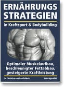 Ernährungsstrategien in Kraftsport und Bodybuilding