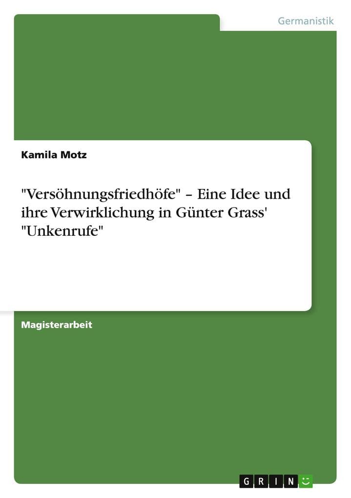 "Versöhnungsfriedhöfe" - Eine Idee und ihre Verwirklichung in Günter Grass' "Unkenrufe"