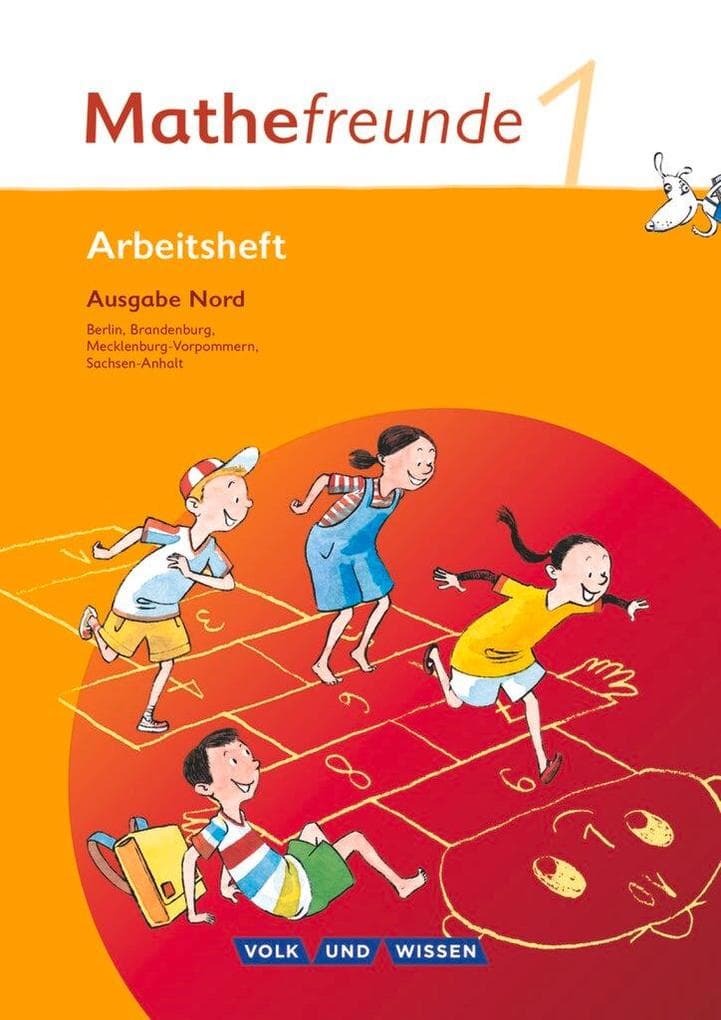 Mathefreunde 1. Schuljahr. Nord. Arbeitsheft Berlin, Brandenburg, Mecklenburg-Vorpommern, Sachsen-Anhalt