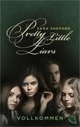 Pretty Little Liars 03 - Vollkommen