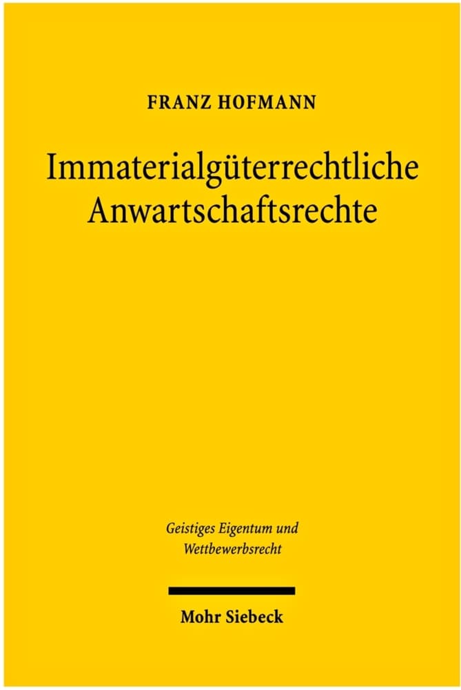 Immaterialgüterrechtliche Anwartschaftsrechte