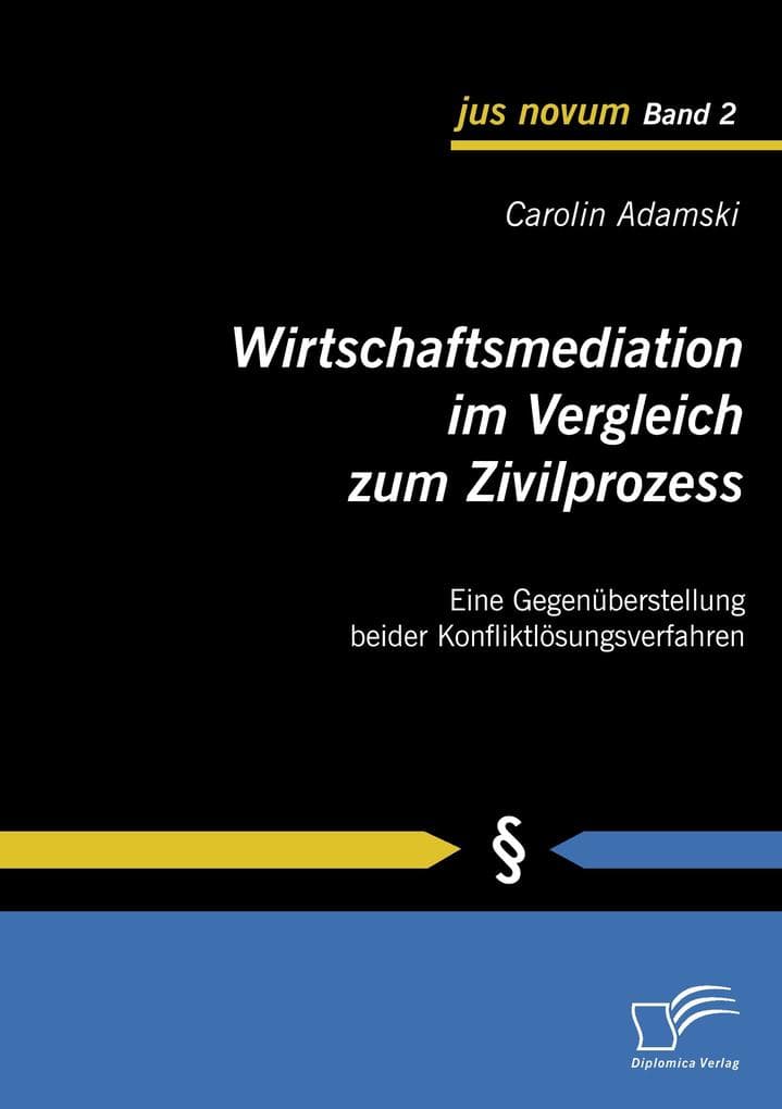Wirtschaftsmediation im Vergleich zum Zivilprozess