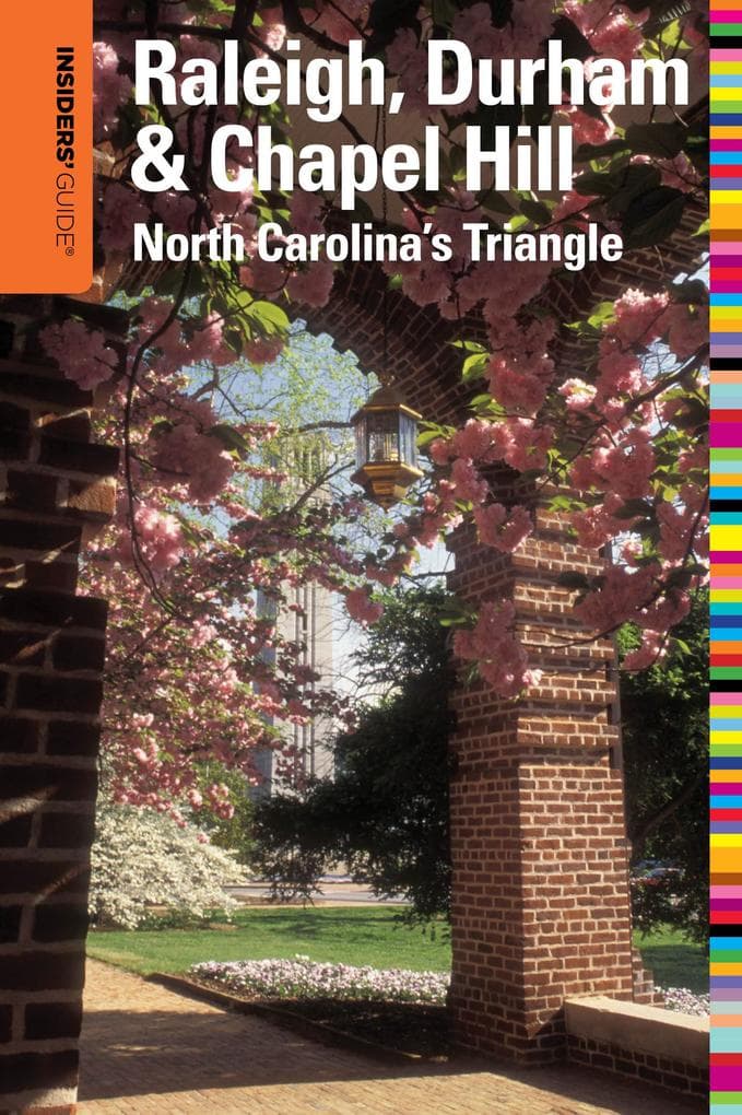 Insiders' Guide® to Raleigh, Durham & Chapel Hill