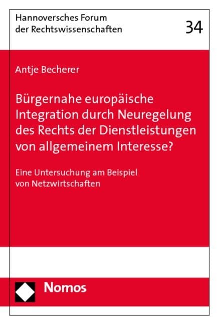 Bürgernahe europäische Integration durch Neuregelung des Rechts der Dienstleistungen von allgemeinem