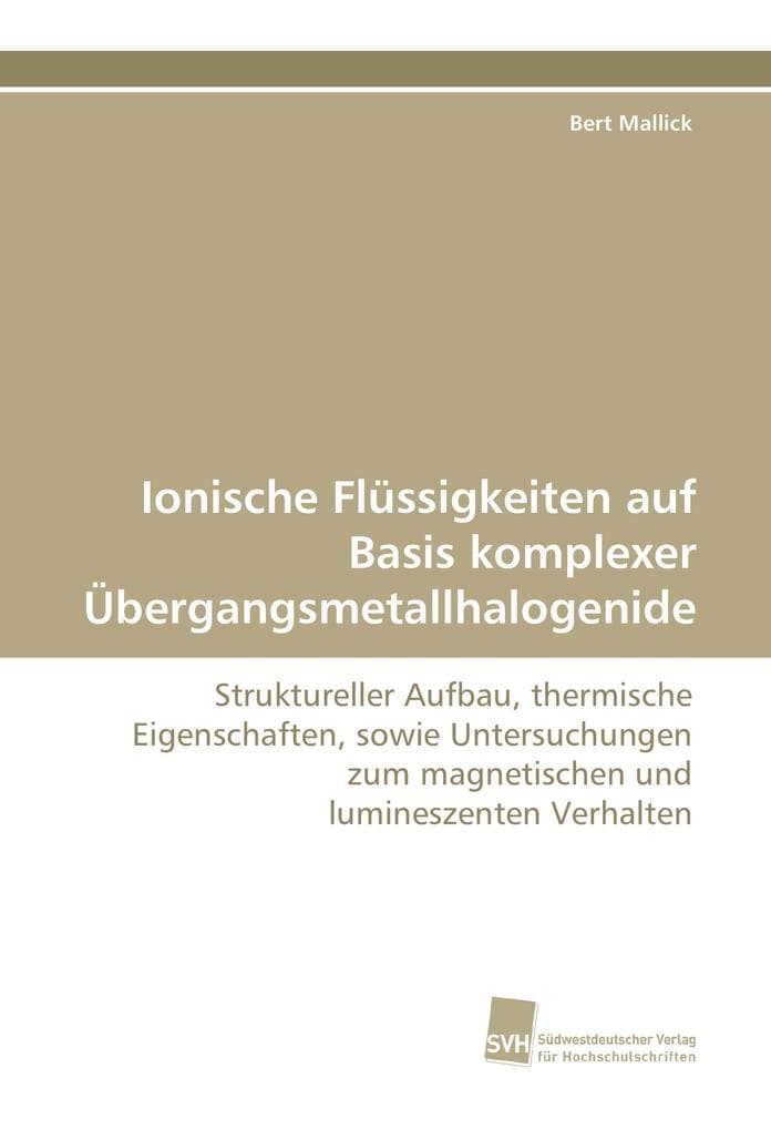 Ionische Flüssigkeiten auf Basis komplexer Übergangsmetallhalogenide