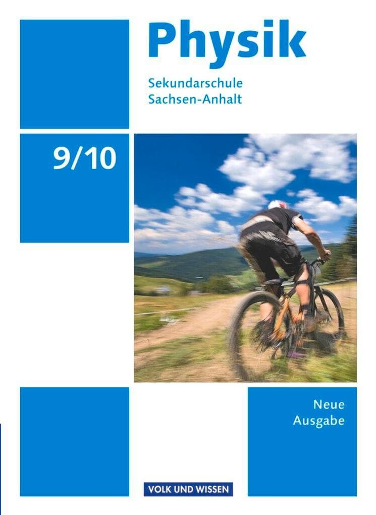 Physik - Sekundarschule Sachsen-Anhalt. Neue Ausgabe 9./10. Schuljahr. Schülerbuch