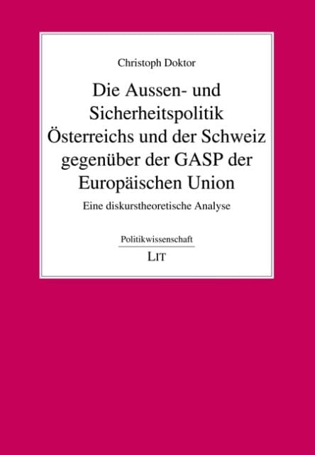 Die Aussen- und Sicherheitspolitik Österreichs und der Schweiz gegenüber der GASP der Europäischen U