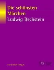 Die schönsten Märchen von Ludwig Bechstein