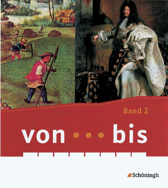 von...bis - Geschichtsbuch für Realschulen in Hessen. Band 2 (8. Schuljahr)