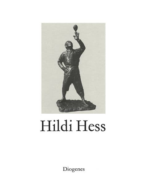 Hildi Hess: Ein Querschnitt durch das Werk der bedeutenden Schweizer Bildhauerin