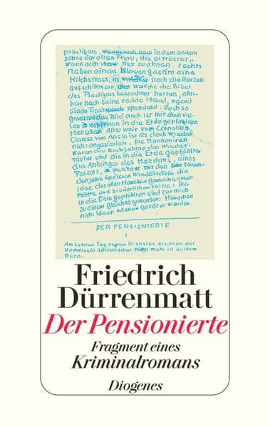 Der Pensionierte: Fragment eines Kriminalromans. Text d. Fass. letzter Hand. Faks. d. Manuskripts u. d. Typoskripts m. handschriftl. Änderungen. Nachw. v. Peter Rüedi