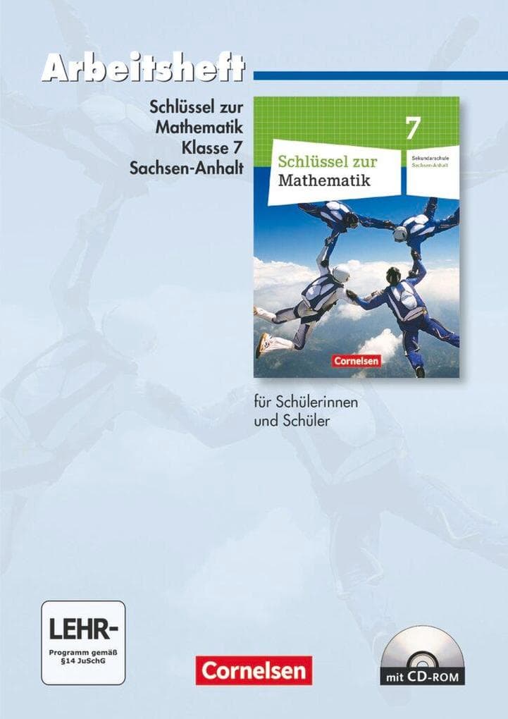 Schlüssel zur Mathematik 7. Schuljahr. Arbeitsheft mit eingelegten Lösungen und CD-ROM. Sekundarschule Sachsen-Anhalt