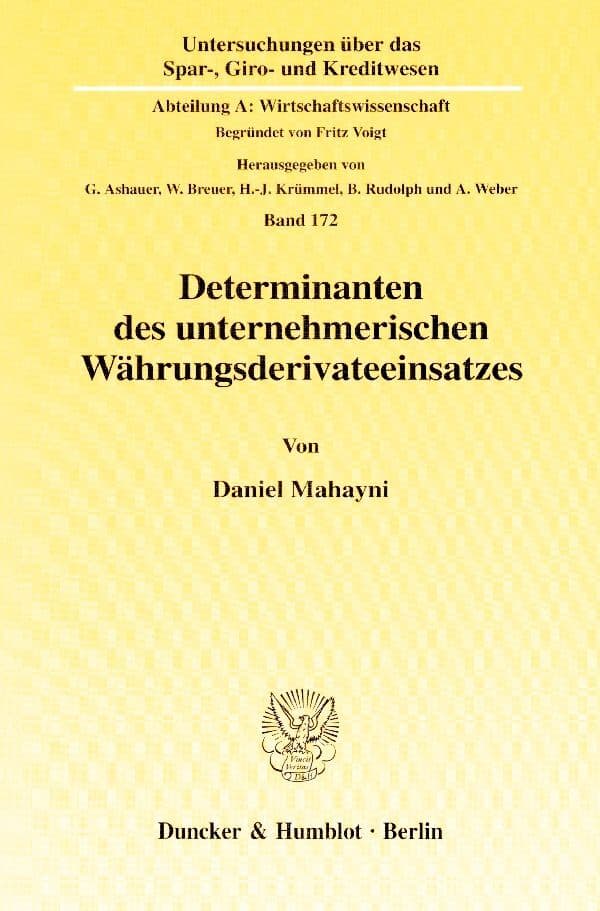 Determinanten des unternehmerischen Währungsderivateeinsatzes.