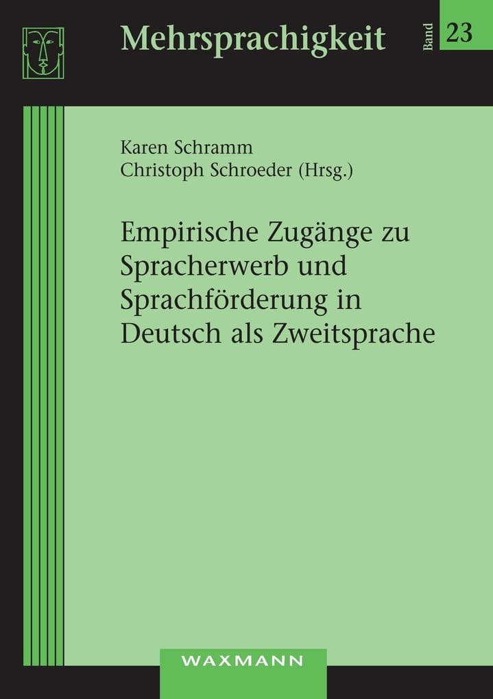 Empirische Zugänge zu Spracherwerb und Sprachförderung in Deutsch als Zweitsprache