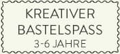 Kreatives Basteln von 3-6