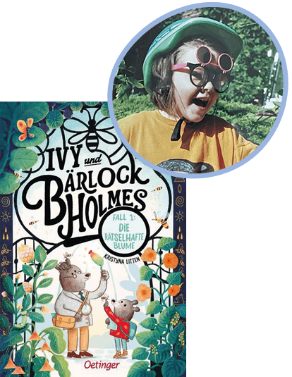 Ivy und Bärlock Holmes. Fall 1: Die rätselhafte Blume