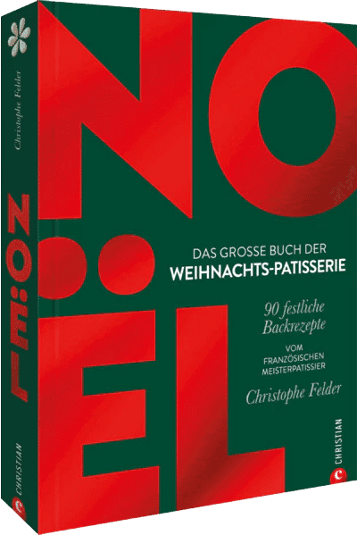 Noël: Das große Buch der Weihnachts-Patisserie