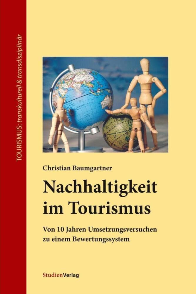Nachhaltigkeit im Tourismus: Von 10 Jahren Umsetzungsversuchen zu einem Bewertungssystem