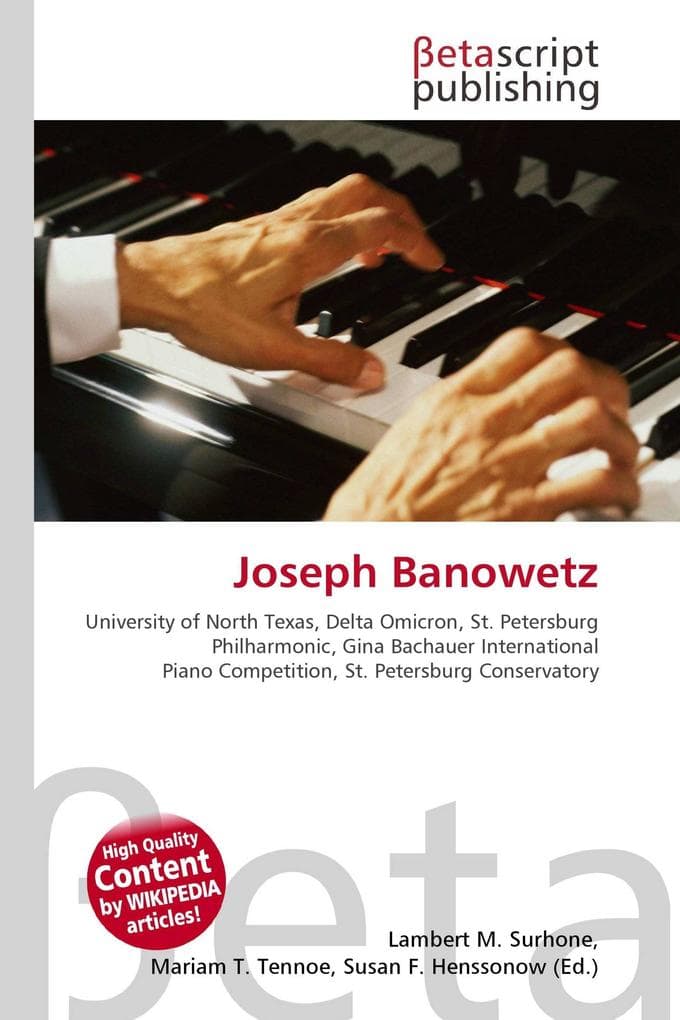 Joseph Banowetz: University of North Texas, Delta Omicron, St. Petersburg Philharmonic, Gina Bachauer International Piano Competition, St. Petersburg Conservatory