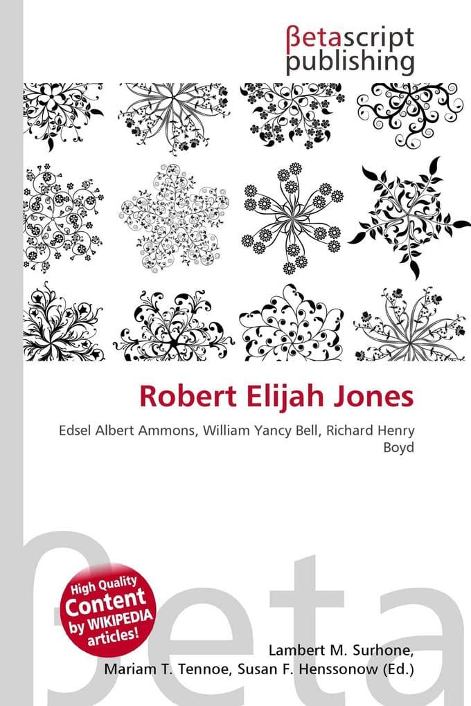 Robert Elijah Jones: Edsel Albert Ammons, William Yancy Bell, Richard Henry Boyd