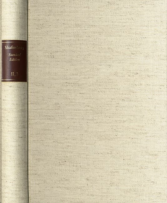 Shaftesbury (Anthony Ashley Cooper): Standard Edition / Reihe II. Moral and Political Philosophy. Band 3: Des Maizeaux' French translation of parts of 'An Inquiry concerning Virtue' u.a.: Eine Untersuchung über Tugend und Verdienst. Die Moralisten: Eine philosophische Rhapsodie