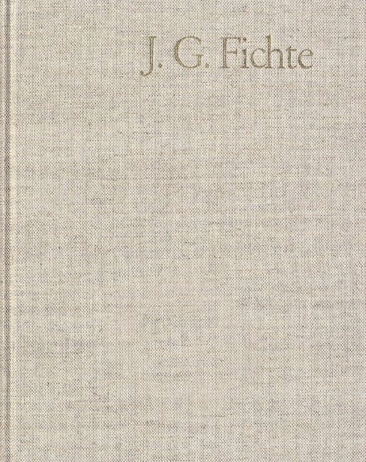 Johann Gottlieb Fichte: Gesamtausgabe / Reihe III: Briefe. Band 7: Briefe 1810-1812: Gesamtausgabe der Bayerischen Akademie der Wissenschaften