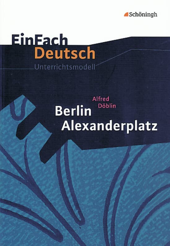 Alfred Döblin: Berlin Alexanderplatz: Gymnasiale Oberstufe