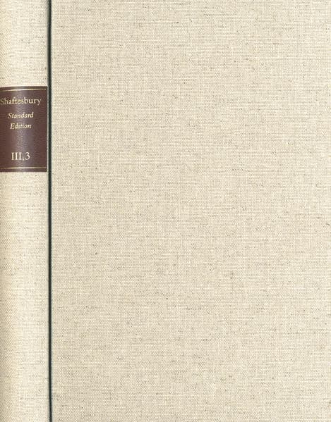 Shaftesbury (Anthony Ashley Cooper): Standard Edition / Reihe III: Correspondence. Band 3: Letters 192-278 (23 August 1701-5 August 1703)