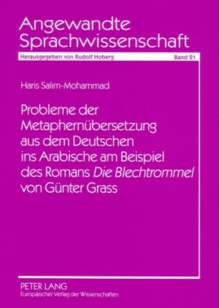 Probleme der Metaphernübersetzung aus dem Deutschen ins Arabische am Beispiel des Romans 'Die Blechtrommel' von Günter Grass