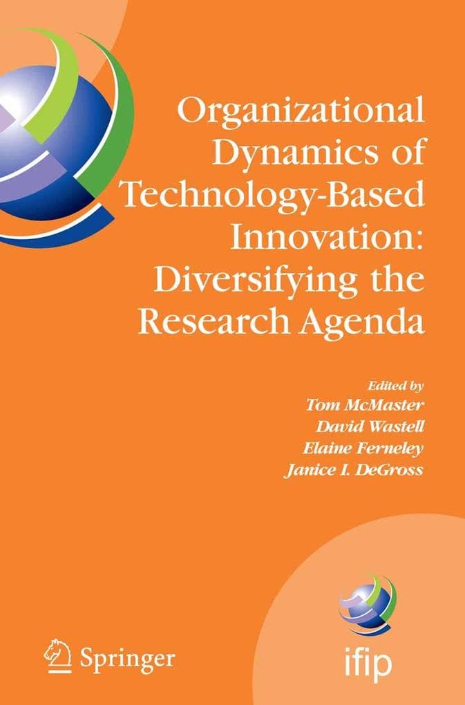 Organizational Dynamics of Technology-Based Innovation: Diversifying the Research Agenda