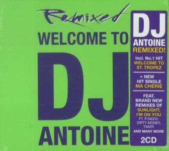 Welcome To DJ Antoine-Remixed