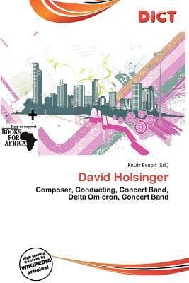 David Holsinger: Composer, Conducting, Concert Band, Delta Omicron, Concert Band