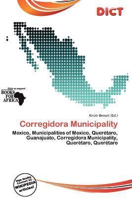 Corregidora Municipality: Mexico, Municipalities of Mexico, Querétaro, Guanajuato, Corregidora Municipality, Querétaro, Querétaro