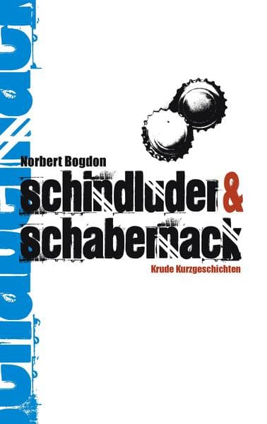 3. Norbert Bogdon: Schindluder & Schabernack