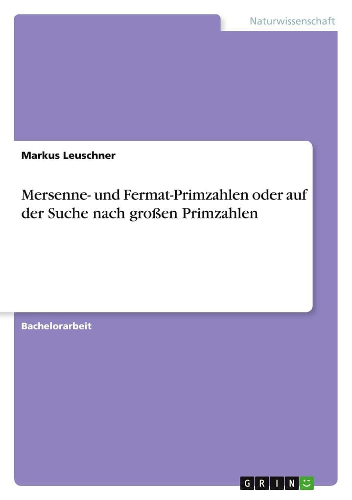 Mersenne- und Fermat-Primzahlen oder auf der Suche nach großen Primzahlen