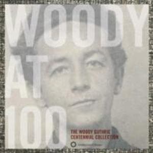 Woody at 100: The Woody Guthrie Centennial Collect