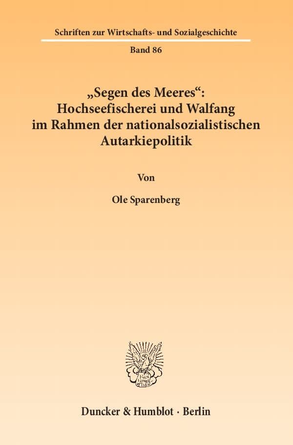 "Segen des Meeres": Hochseefischerei und Walfang im Rahmen der nationalsozialistischen Autarkiepolitik.