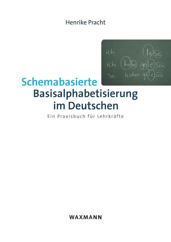 Schemabasierte Basisalphabetisierung im Deutschen. Ein Praxisbuch für Lehrkräfte