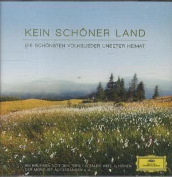 Kein schöner Land - Volkslieder unserer Heimat