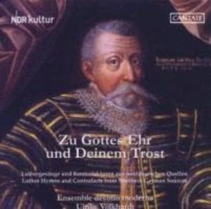 Zu Gottes Ehr und Deinem Trost - Luthergesänge