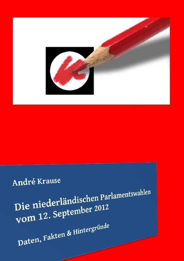 Die niederländischen Parlamentswahlen vom 12. September 2012: Daten, Fakten & Hintergründe