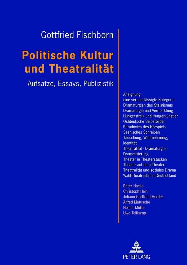 Politische Kultur und Theatralität: Aufsätze, Essays, Publizistik- Mit einem Vorwort von Joachim Fiebach