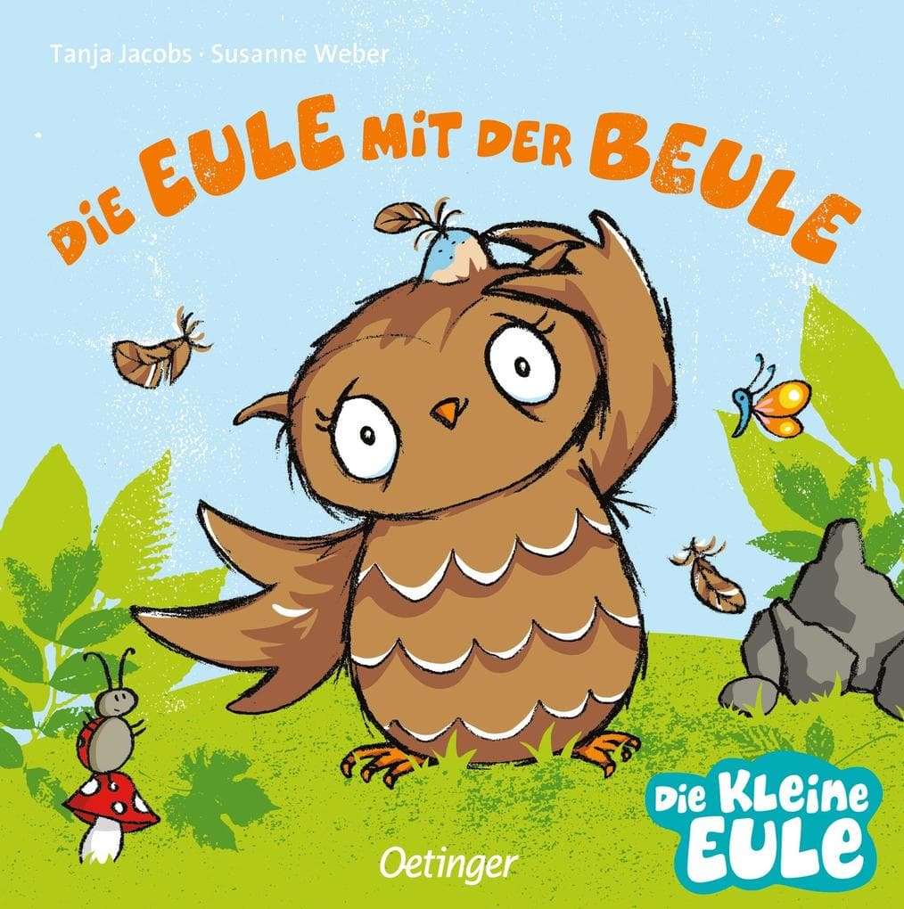 Susanne Weber, Tanja Jacobs: Die Eule mit der Beule (ab 18 Monaten)