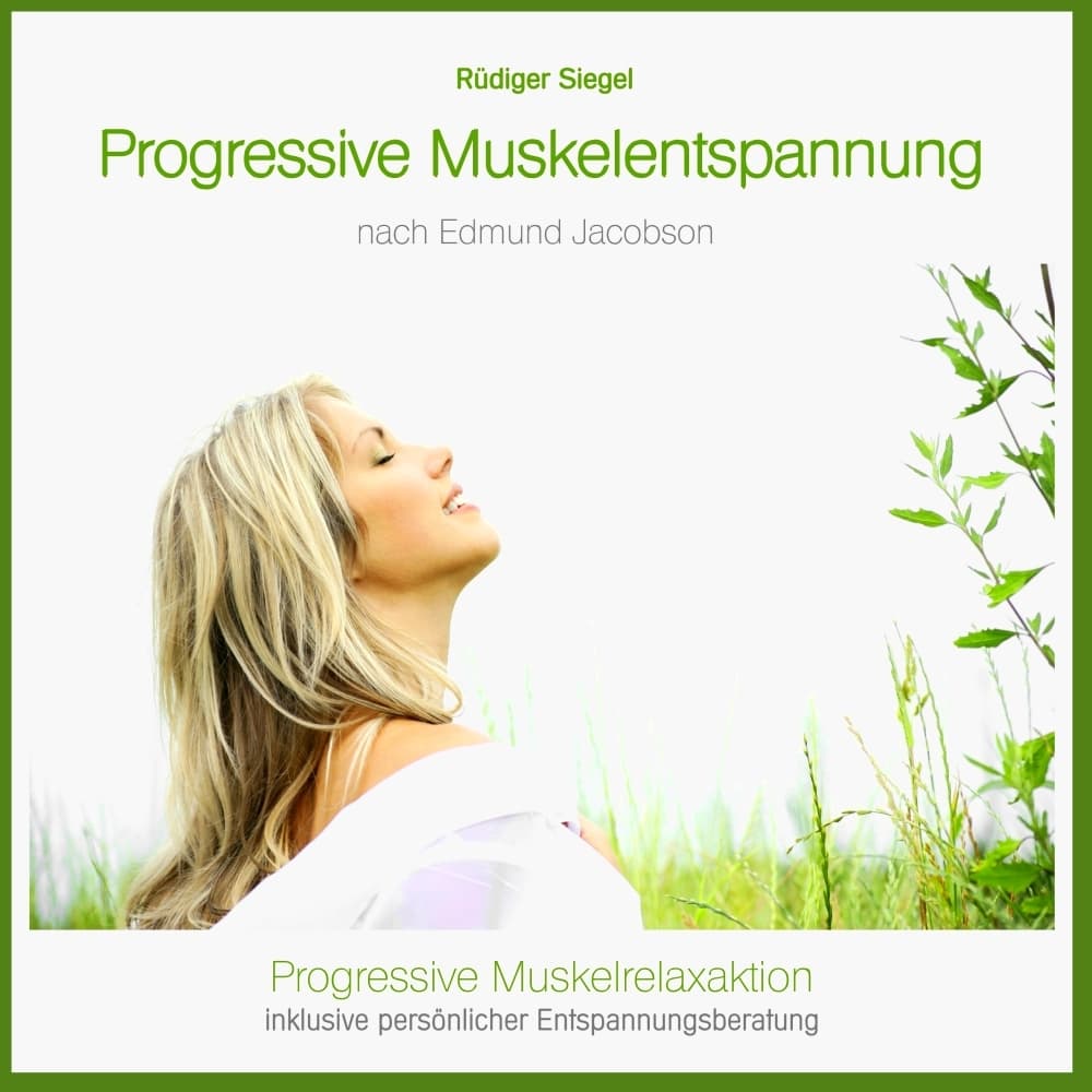 Progressive Muskelentspannung nach Jacobson, Progressive Muskelrelaxaktion inkl. persönlicher Entspannungsberatung,Audio-CD