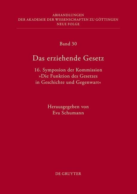 Das erziehende Gesetz: 16. Symposion der Kommission "Die Funktion des Gesetzes in Geschichte und Gegenwart"