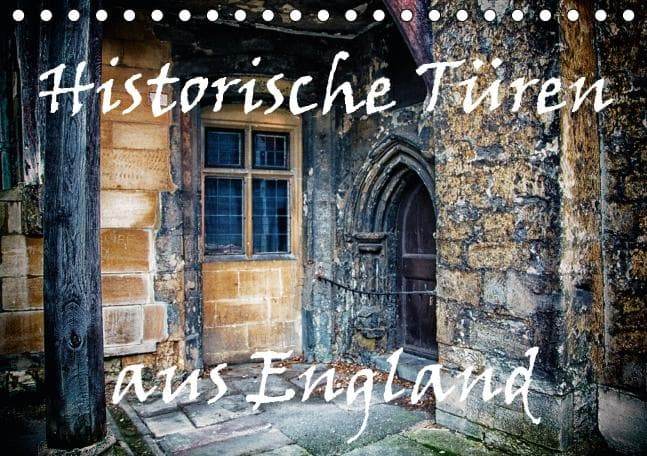 Historische Türen aus England / Geburtstagskalender (Tischkalender immerwährend DIN A5 quer)