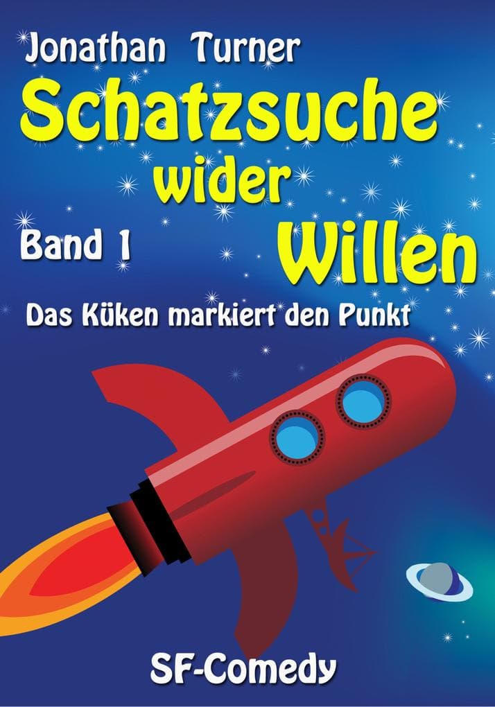 Schatzsuche wider Willen: Band 1: Das Küken markiert den Punkt