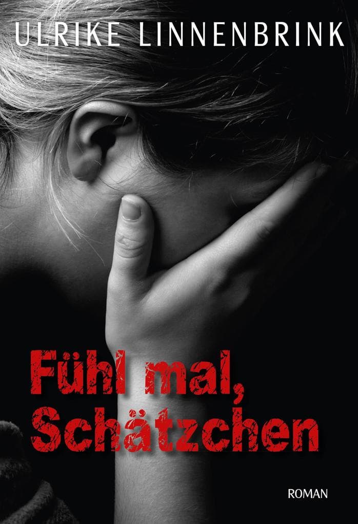 Fühl mal, Schätzchen: Roman